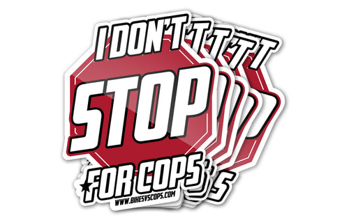 STICKER - I DON'T STOP FOR COPS (5-PACK)