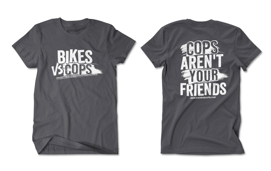 T-SHIRT - COPS AREN'T YOUR FRIENDS