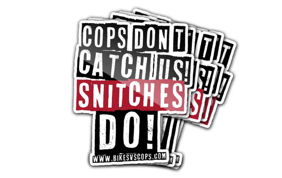 STICKER - COPS DON'T CATCH US SNITCHES DO (5-PACK)