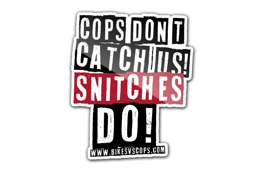 STICKER - COPS DON'T CATCH US SNITCHES DO (SINGLE)