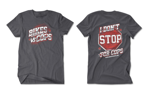 T-SHIRT - I DON'T STOP FOR COPS