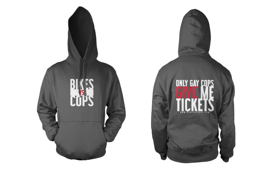HOODIE - ONLY GAY COPS GIVE ME TICKETS