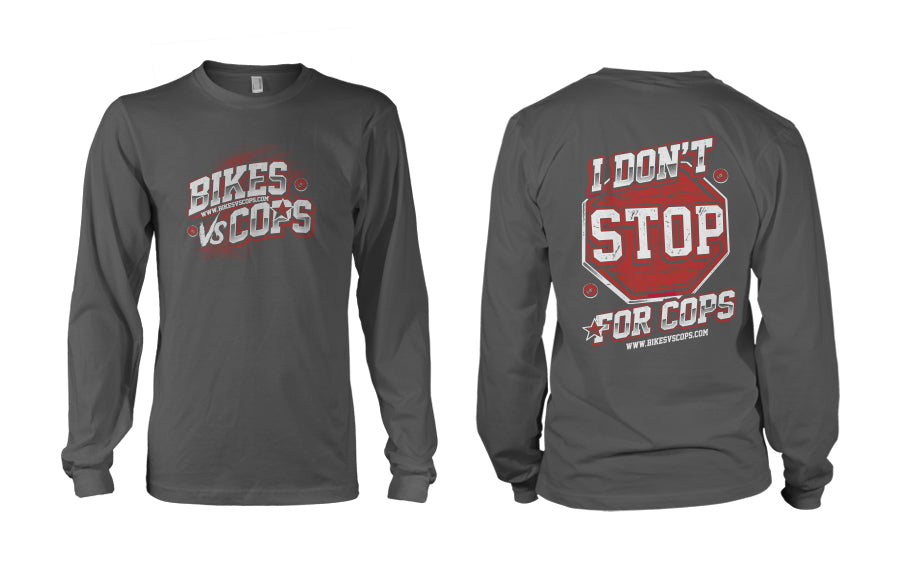 LONGSLEEVE - I DON'T STOP FOR COPS