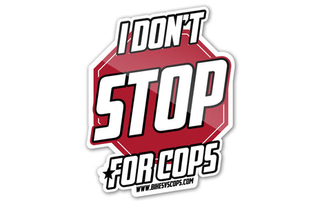 STICKER - I DON'T STOP FOR COPS (5-PACK)